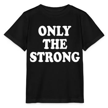only the strong - T-shirt bio MINI CREATOR Stanley/Stella Enfant - noir - Devant - Mikhail (115cm)