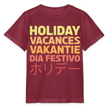Holiday, Vacances, Vakantie, Dia festivo. ホリデー. - Stanley/Stella MINI CREATOR Kids’ T-Shirt - burgundy - Front - Kain (125cm)
