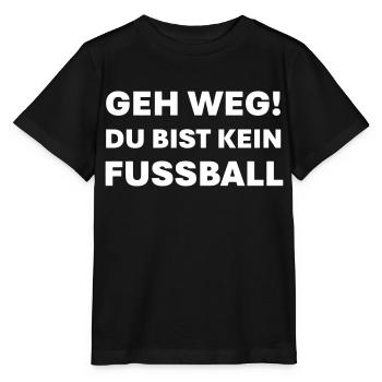 Geh weg du bist kein Fußball - Stanley/Stella Kinder T-Shirt MINI CREATOR  - Schwarz - Vorne - Mikhail (115cm)