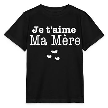 Je t aime Ma Mère Fête des Mères - T-shirt bio MINI CREATOR Stanley/Stella Enfant - noir - Devant - Mikhail (115cm)