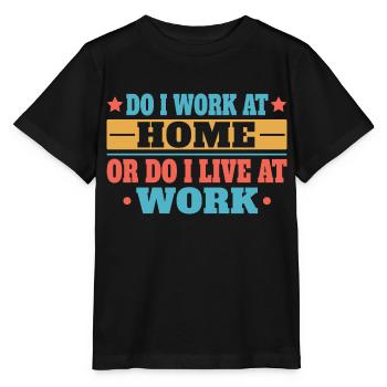 Arbeite Ich Zu Hause Oder Lebe Ich Bei Der Arbeit - Stanley/Stella Kinder T-Shirt MINI CREATOR  - Schwarz - Vorne - Mikhail (115cm)