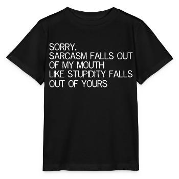 désolé le sarcasme tombe de ma bouche comme de la stupidité - T-shirt bio MINI CREATOR Stanley/Stella Enfant - noir - Devant - Mikhail (115cm)