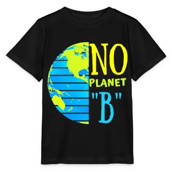 No Planet "B"/ Save The Earth/ Earth Day - Stanley/Stella MINI CREATOR Kids’ T-Shirt - black - Front - Mikhail (115cm)