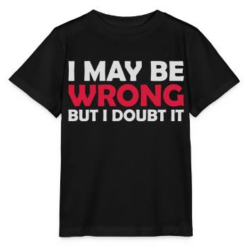I may be wrong - Stanley/Stella MINI CREATOR Kids’ T-Shirt - black - Front - Mikhail (115cm)