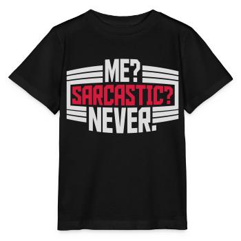 me sarcastic never quote - Stanley/Stella MINI CREATOR Kids’ T-Shirt - black - Front - Mikhail (115cm)