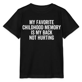 Meine liebste Kindheitserinnerung ist mein Rücken nicht verletzt - Stanley/Stella Kinder T-Shirt MINI CREATOR  - Schwarz - Vorne - Mikhail (115cm)