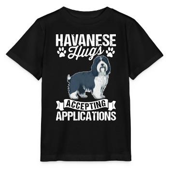 Havanese Hugs Accepting Applications - Stanley/Stella MINI CREATOR Kids’ T-Shirt - black - Front - Mikhail (115cm)