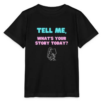 Tell Me What's Your Story Today? - Stanley/Stella MINI CREATOR Kids’ T-Shirt - black - Front - Mikhail (115cm)