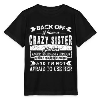 T-shirt J'ai une soeur folle, elle a des - T-shirt bio MINI CREATOR Stanley/Stella Enfant - noir - Devant - Mikhail (115cm)
