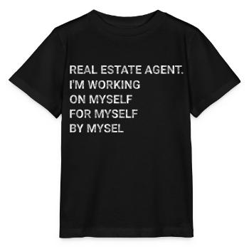 Real Estate Agent I m Working on Myself for Myself - Stanley/Stella MINI CREATOR Kids’ T-Shirt - black - Front - Mikhail (115cm)