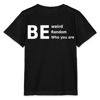 Sei seltsam, sei zufällig, sei, wer du bist - Stanley/Stella Kinder T-Shirt MINI CREATOR  - Schwarz - Vorne - Mikhail (115cm)