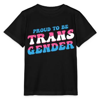 Proud To Be Transgender - LGBTQ Pride Transgender - Stanley/Stella MINI CREATOR Kids’ T-Shirt - black - Front - Mikhail (115cm)