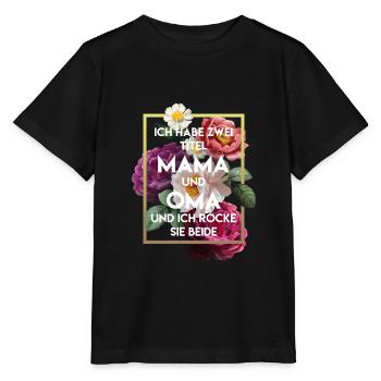 Ich Habe Zwei Titel Mama Und Oma - Stanley/Stella Kinder T-Shirt MINI CREATOR  - Schwarz - Vorne - Mikhail (115cm)