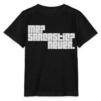 me sarcastic never quote - Stanley/Stella MINI CREATOR Kids’ T-Shirt - black - Front - Mikhail (115cm)