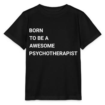 Born To Be A Awesome Psychotherapist - Stanley/Stella MINI CREATOR Kids’ T-Shirt - black - Front - Mikhail (115cm)