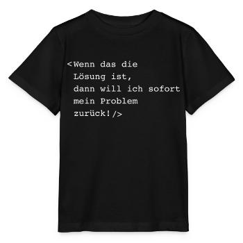 Wenn das die Lösung ist - Stanley/Stella Kinder T-Shirt MINI CREATOR  - Schwarz - Vorne - Mikhail (115cm)
