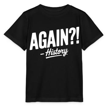Encore une fois, l’histoire se répète drôle de dicton - T-shirt bio MINI CREATOR Stanley/Stella Enfant - noir - Devant - Mikhail (115cm)
