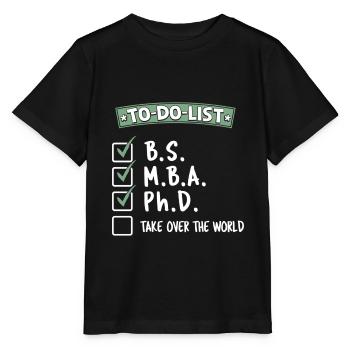 Liste de tâches BSMBA Ph.D. Conquérir le monde - T-shirt bio MINI CREATOR Stanley/Stella Enfant - noir - Devant - Mikhail (115cm)
