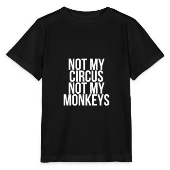 Not my circus not my monkeys - Stanley/Stella MINI CREATOR Kids’ T-Shirt - black - Front - Mikhail (115cm)