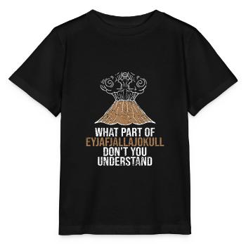 Welchen Teil von Eyjafjallajokull verstehst du nicht? - Stanley/Stella Kinder T-Shirt MINI CREATOR  - Schwarz - Vorne - Mikhail (115cm)