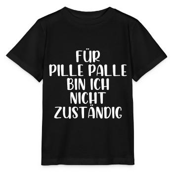Für pille palle bin ich nicht zuständig - Stanley/Stella Kinder T-Shirt MINI CREATOR  - Schwarz - Vorne - Mikhail (115cm)