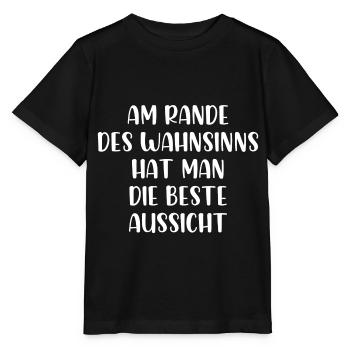 Am Rande des Wahnsinns hat man die beste Aussicht - Stanley/Stella Kinder T-Shirt MINI CREATOR  - Schwarz - Vorne - Mikhail (115cm)