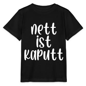 Nett ist kaputt - Stanley/Stella Kinder T-Shirt MINI CREATOR  - Schwarz - Vorne - Mikhail (115cm)