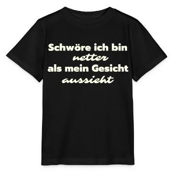 Schwöre ich bin netter als mein Gesicht aussieht - Stanley/Stella Kinder T-Shirt MINI CREATOR  - Schwarz - Vorne - Mikhail (115cm)
