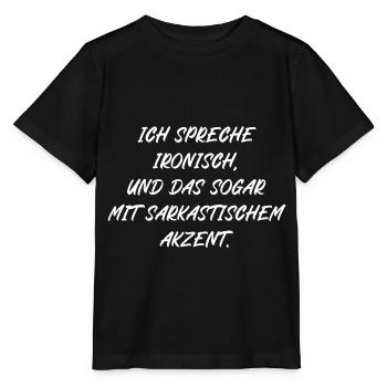 Ich spreche ironisch und das sogar mit Akzent - Stanley/Stella Kinder T-Shirt MINI CREATOR  - Schwarz - Vorne - Mikhail (115cm)