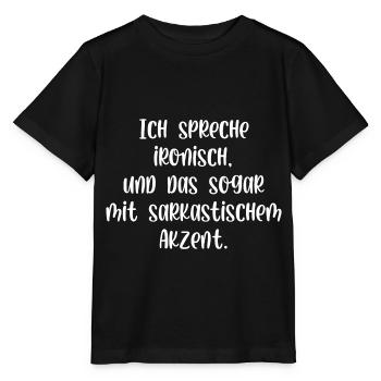 Ich spreche ironisch und das sogar mit Akzent - Stanley/Stella Kinder T-Shirt MINI CREATOR  - Schwarz - Vorne - Mikhail (115cm)