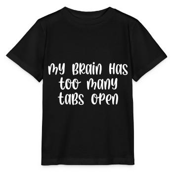 My brain has too many tabs open - Stanley/Stella MINI CREATOR Kids’ T-Shirt - black - Front - Mikhail (115cm)