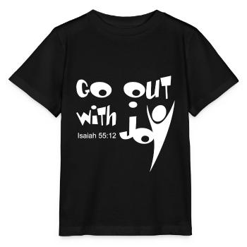 Christian Design Go Out with Joy Isaiah 55 verse - Stanley/Stella MINI CREATOR Kids’ T-Shirt - black - Front - Mikhail (115cm)
