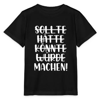 Sollte hätte würde könnte machen - Stanley/Stella Kinder T-Shirt MINI CREATOR  - Schwarz - Vorne - Mikhail (115cm)