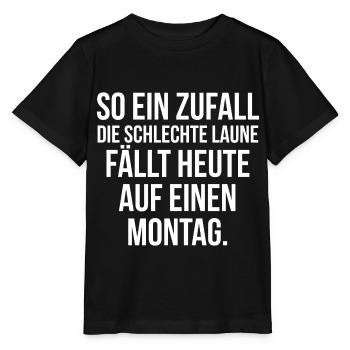 So ein Zufall die schlechte Laune fällt auf Montag - Stanley/Stella Kinder T-Shirt MINI CREATOR  - Schwarz - Vorne - Mikhail (115cm)