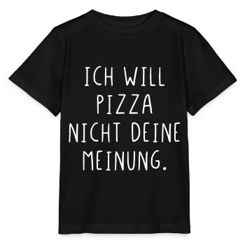 Ich will Pizza nicht deine Meinung - Stanley/Stella Kinder T-Shirt MINI CREATOR  - Schwarz - Vorne - Mikhail (115cm)
