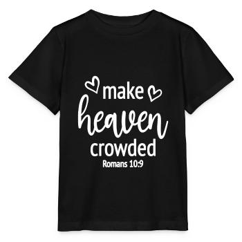 Christian Design Make Heaven Crowded Romans 10 - Stanley/Stella MINI CREATOR Kids’ T-Shirt - black - Front - Mikhail (115cm)