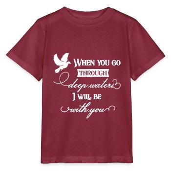 Le design chrétien lorsque vous traversez des eaux profondes - T-shirt bio MINI CREATOR Stanley/Stella Enfant - bordeaux - Devant - Kain (125cm)