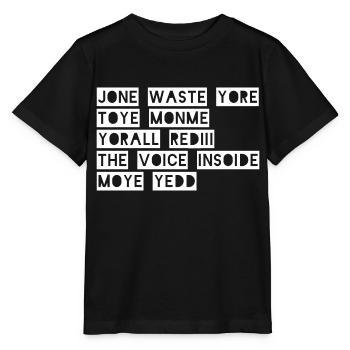 JONE WASTE YORE TOYE MONME YORALL REDIII THE VOICE - Stanley/Stella MINI CREATOR Kids’ T-Shirt - black - Front - Mikhail (115cm)