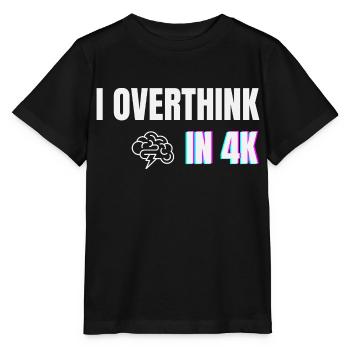 Je réfléchis trop en 4K - Chemise drôle d’anxiété minimale - T-shirt bio MINI CREATOR Stanley/Stella Enfant - noir - Devant - Mikhail (115cm)