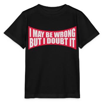 I may be wrong - Stanley/Stella MINI CREATOR Kids’ T-Shirt - black - Front - Mikhail (115cm)