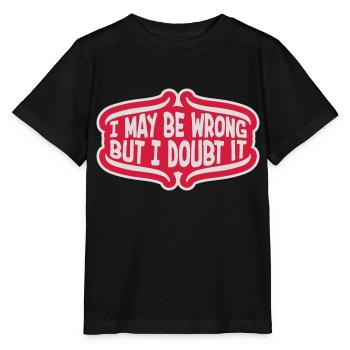 I may be wrong - Stanley/Stella MINI CREATOR Kids’ T-Shirt - black - Front - Mikhail (115cm)