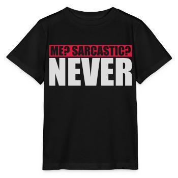 me sarcastic never quote - Stanley/Stella MINI CREATOR Kids’ T-Shirt - black - Front - Mikhail (115cm)