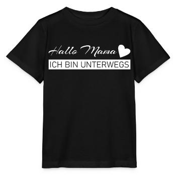 Hallo Mama - ich bin unterwegs - Stanley/Stella Kinder T-Shirt MINI CREATOR  - Schwarz - Vorne - Mikhail (115cm)