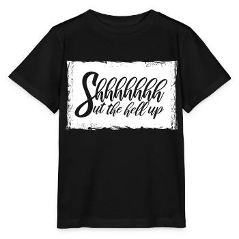 Shhh Shut Up Joke Saying Shut The Hell Up - Stanley/Stella MINI CREATOR Kids’ T-Shirt - black - Front - Mikhail (115cm)
