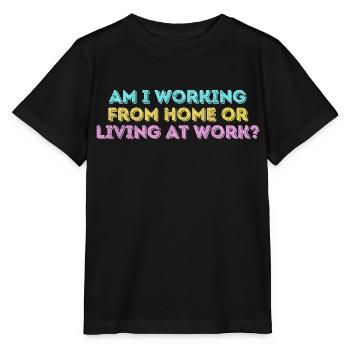 Am i working from home or living at work funny - T-shirt bio MINI CREATOR Stanley/Stella Enfant - noir - Devant - Mikhail (115cm)