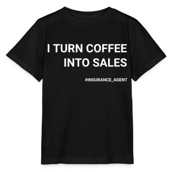 I Turn Coffee Into Sales Insurance Agent - Stanley/Stella MINI CREATOR Kids’ T-Shirt - black - Front - Mikhail (115cm)