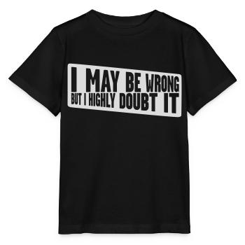 I may be wrong - Stanley/Stella MINI CREATOR Kids’ T-Shirt - black - Front - Mikhail (115cm)