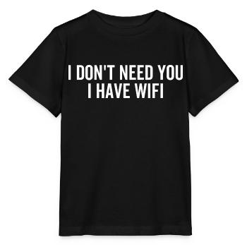 Je n’ai pas besoin de toi J’ai le Wifi - T-shirt bio MINI CREATOR Stanley/Stella Enfant - noir - Devant - Mikhail (115cm)
