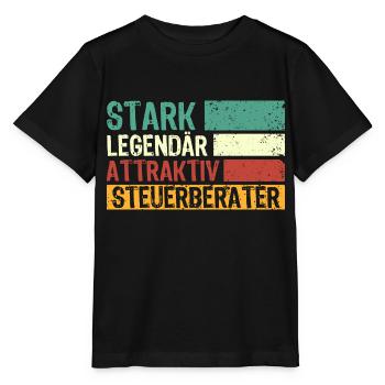 Steuerberater Spruch stark legendär attraktiv Steu - Stanley/Stella Kinder T-Shirt MINI CREATOR  - Schwarz - Vorne - Mikhail (115cm)