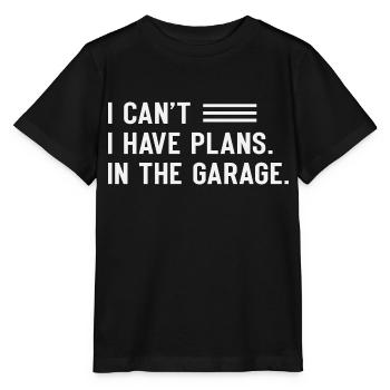 I Can´t I Have Plans In The Garage - Stanley/Stella Kinder T-Shirt MINI CREATOR  - Schwarz - Vorne - Mikhail (115cm)